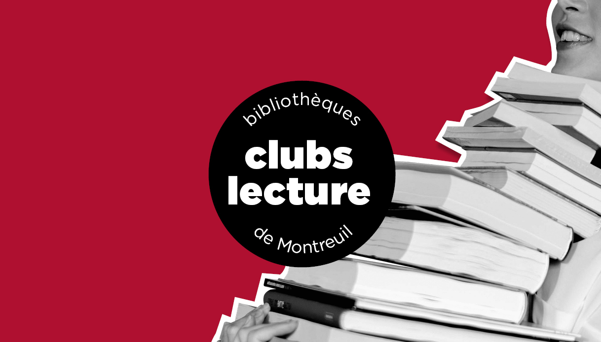 Les clubs lecture Bibliothèques de Montreuil